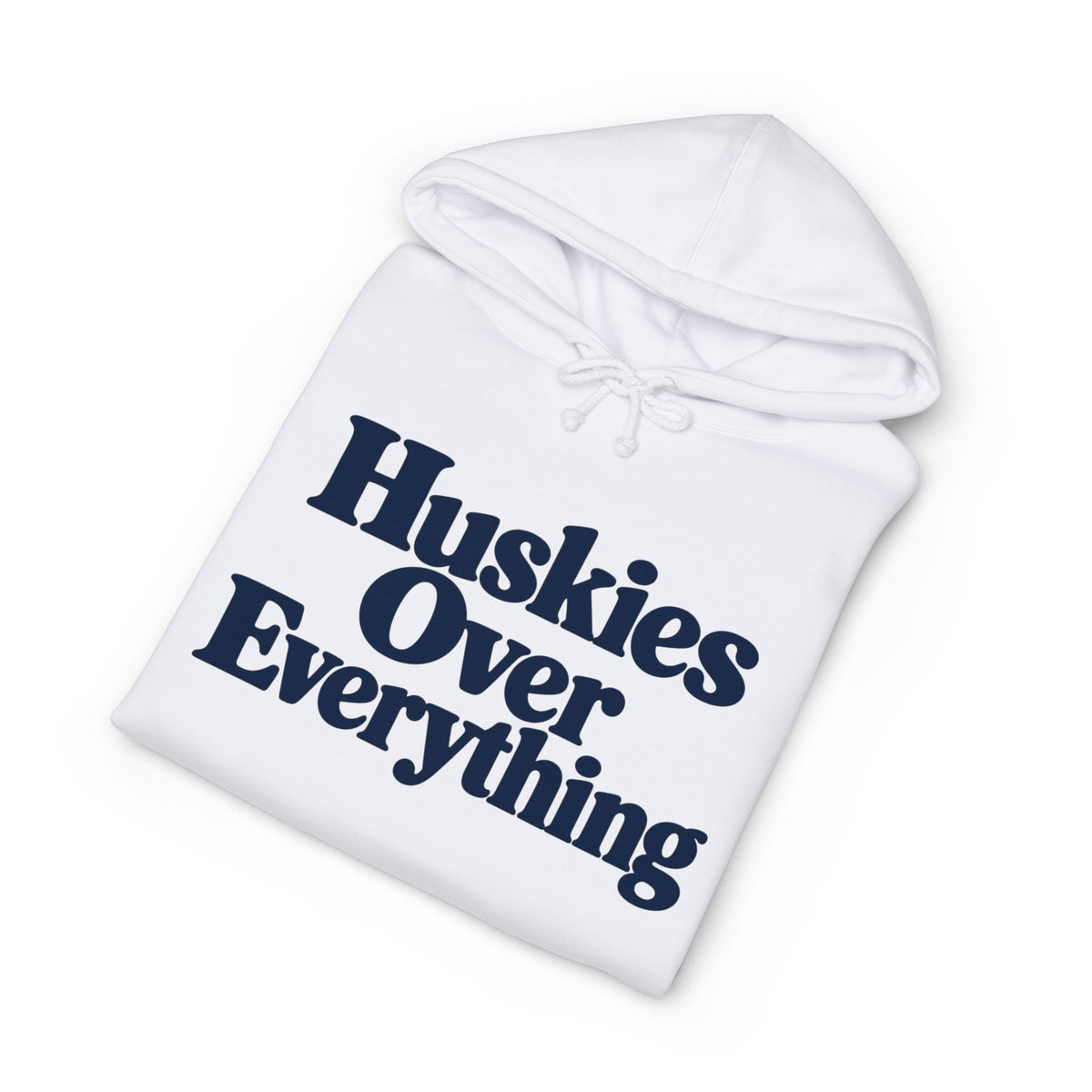 Huskies Over Everything | Hoodie
